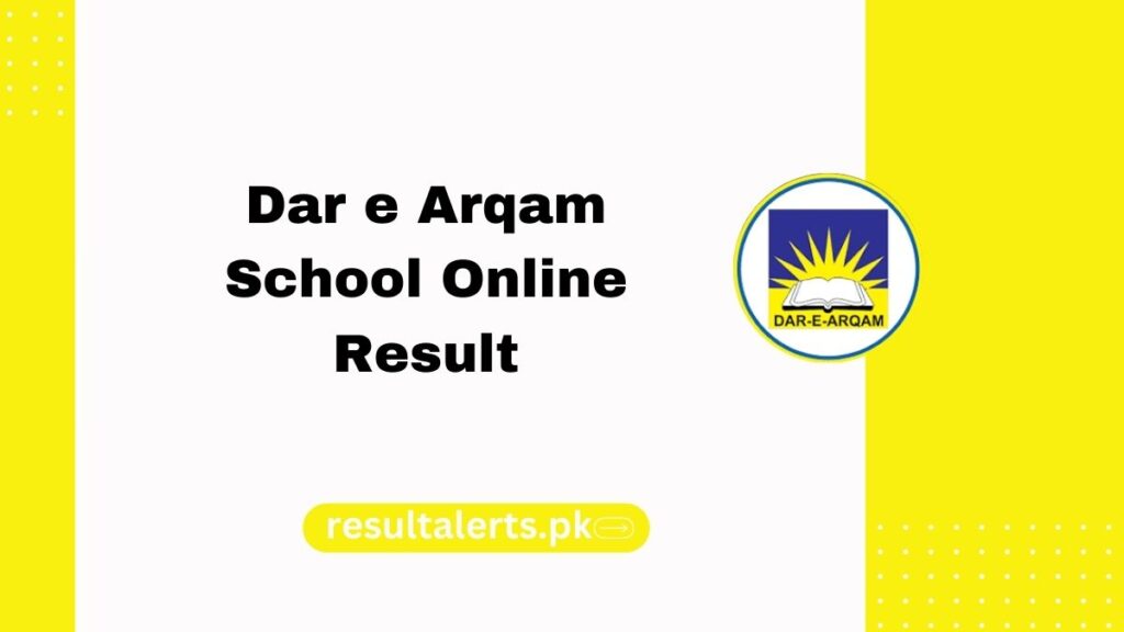 Dar e Arqam School Online Result 2024