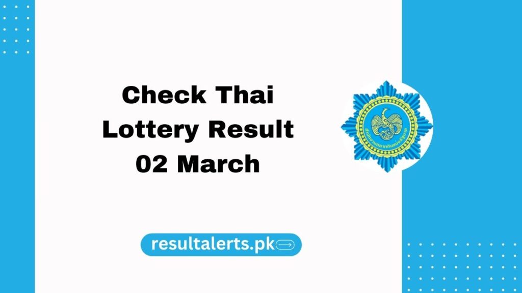 Thai Lottery Result on March 02, 2024