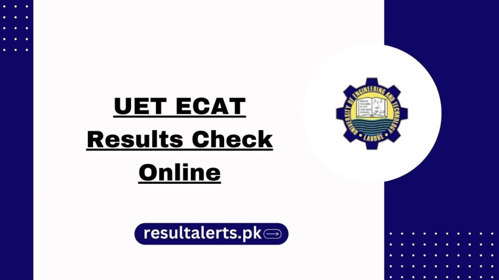 UET ECAT Results Check Online